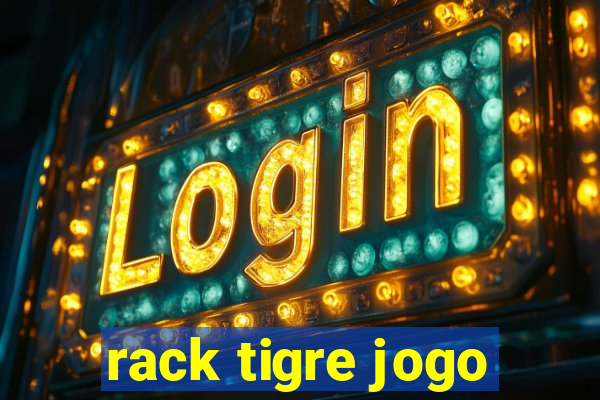 rack tigre jogo